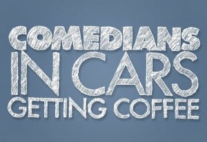 Comedians in Cars Getting Coffee