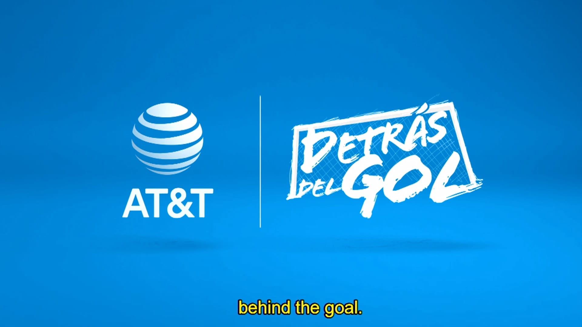 integratedcampaignfornetworks_univisiondeportes_behindthegoaldetrasdelgolpresentedbyatt