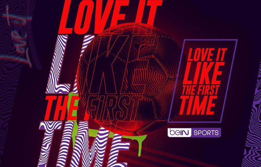 beINSPORTS-Loveitlikethefirsttime