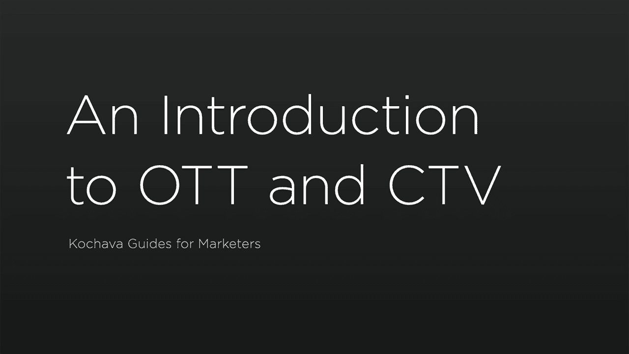 Kochava_An-Introduction-to-OTT-and-CTV_thumbail
