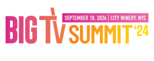 BIG TV Summit 2024